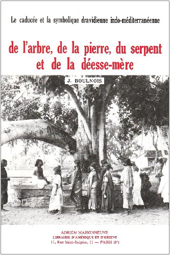 9782720002175: Le caduce et la symbolique dravidienne indo-mditerranenne, de l'arbre, de la pierre, du serpent e