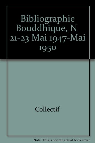 Beispielbild fr BIBLIOGRAPHIE BOUDDHIQUE. Tomes XXI-XXIII ( 21-23 ) ,mai 1947-mai 1950, zum Verkauf von Okmhistoire
