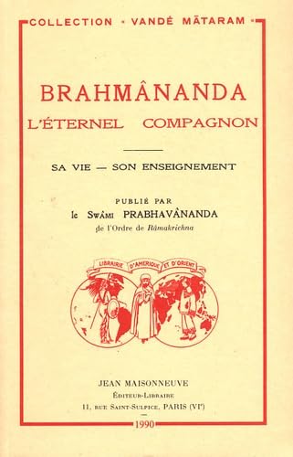 BrahmÃ¢nanda. L'Ã©ternel compagnon, sa vie, son enseignement publiÃ© par le SwÃ¢mi PrabhavÃ¢nanda (French Edition) (9782720009877) by PRABHAVANANDA