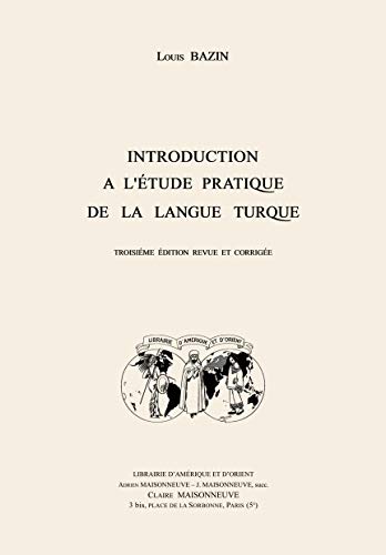 Introduction Ã: l'Ã©tude pratique de la langue turque. 3Ã¨me edition revue et corrigÃ©e (9782720010507) by Louis, BAZIN