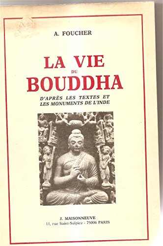 Beispielbild fr Vie de bouddha : d'aprs les textes et les monuments de l'Inde zum Verkauf von medimops