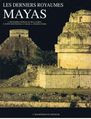 Imagen de archivo de Les Derniers Royaumes Mayas et l  vang lisation conqu rante [Hardcover] Collectif; Eduardo Matos Moctezuma and Anne Plantagenet a la venta por LIVREAUTRESORSAS