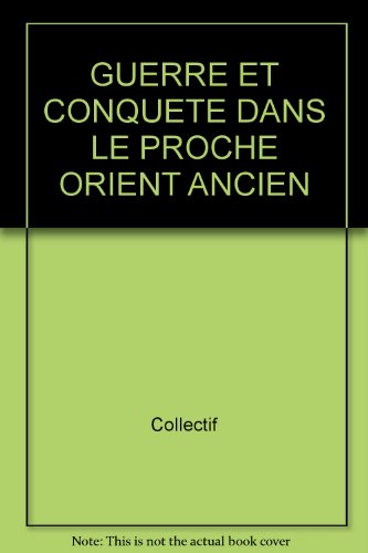 Beispielbild fr Guerre et conqute dans le Proche-Orient ancien zum Verkauf von Okmhistoire