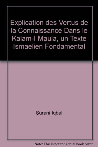 Stock image for Explication des vertus de la Connaissance dans le Kalm-i Maul, un texte ismalien fondamental for sale by medimops