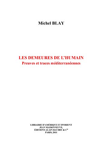 Les demeures de l'humain. Preuves et traces mÃ©diterranÃ©ennes (French Edition) (9782720011719) by Michel, BLAY