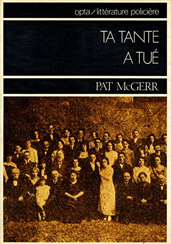 Stock image for Ta tante a tu (Collection Litt rature polici re) [Paperback] McGerr, Patricia; Endr be, Maurice-Bernard and Stragliati, Roland for sale by LIVREAUTRESORSAS