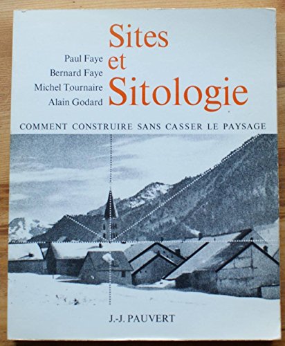 9782720200175: Sites et sitologie: [comment construire sans casser le paysage] (French Edition)
