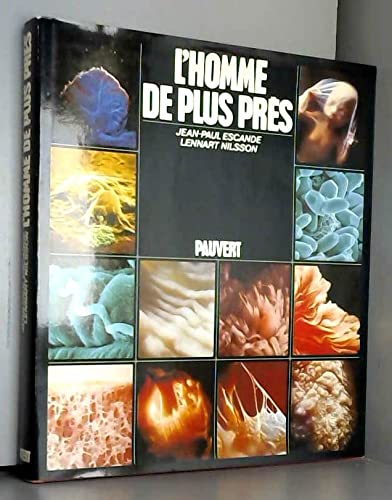 Stock image for L'homme de plus pres : reportage photographique a l'interieur du corps humain for sale by medimops