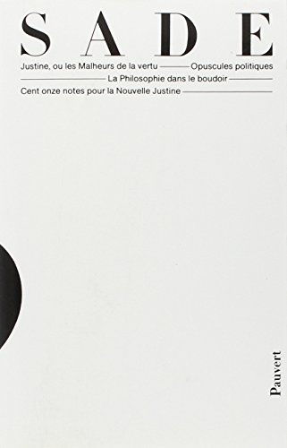 9782720201981: Oeuvres compltes: Justine, ou les Malheurs de la vertu, Opuscules politiques, La Philosophie dans le boudoir, Cent onz
