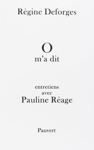 O m'a dit: Entretiens avec Pauline RÃ©age (9782720213588) by Deforges, RÃ©gine