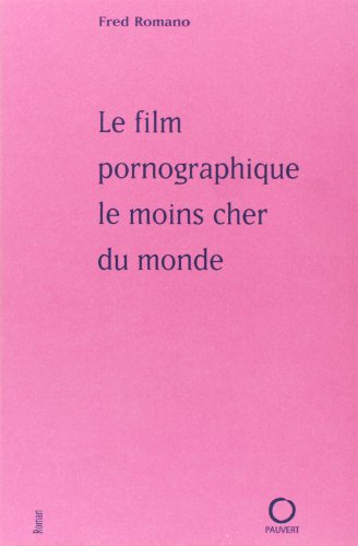 9782720213717: Le film pornographique le moins cher du monde (Littrature franaise) (French Edition)