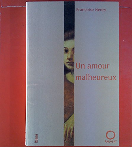 Beispielbild fr Un Amour Malheureux zum Verkauf von RECYCLIVRE