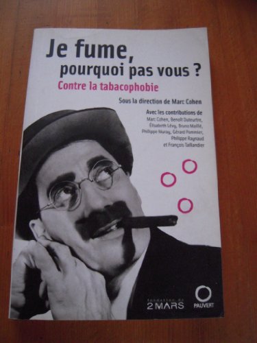 Stock image for Je fume, pourquoi pas vous ?: Contre la tabacophobie [Paperback] Cohen, Marc for sale by LIVREAUTRESORSAS