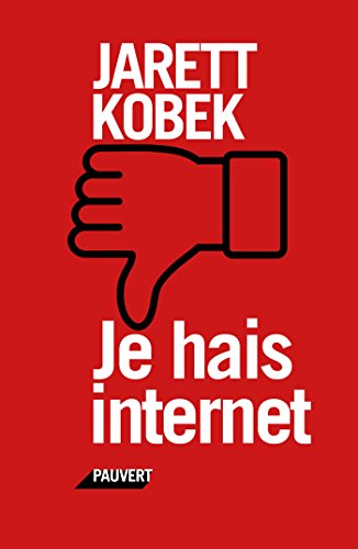 Imagen de archivo de Je hais Internet [Broch] Kobek, Jarett a la venta por BIBLIO-NET