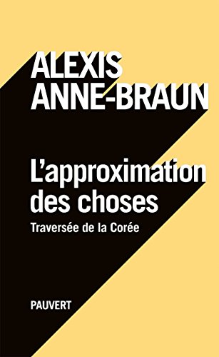 Imagen de archivo de L'approximation des choses Anne-Braun, Alexis a la venta por BIBLIO-NET