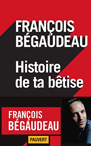 Beispielbild fr Histoire de ta btise zum Verkauf von Librairie Pic de la Mirandole