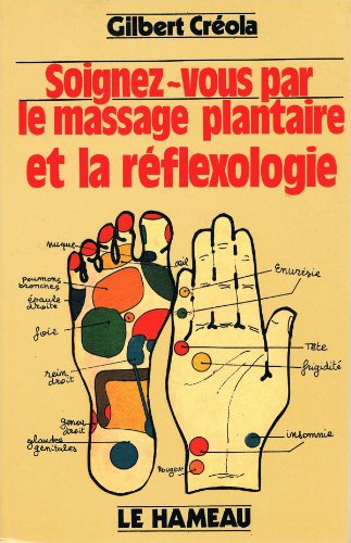 Stock image for Soignez-vous par le massage plantaire et la rflexologie for sale by Ammareal