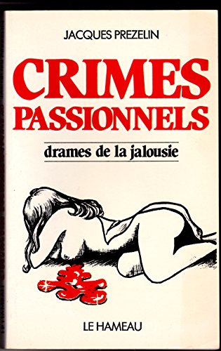 Imagen de archivo de Crimes passionnels drames de la jalousie a la venta por Librairie Th  la page