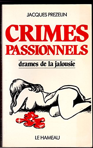 Stock image for Crimes passionnels drames de la jalousie for sale by Librairie Th  la page