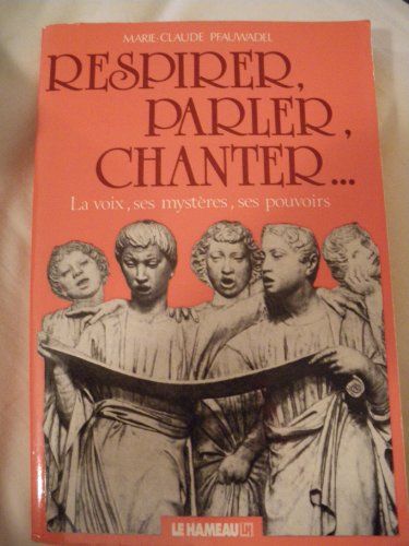 Stock image for Respirer, parler, chanter-- (French Edition) for sale by HPB-Red