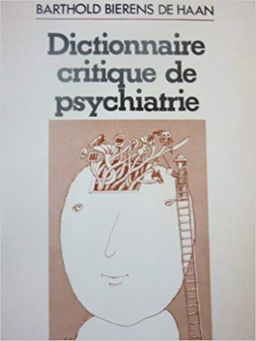 Beispielbild fr Dictionnaire critique de psychiatrie Bierens de Haan, Barthold zum Verkauf von irma ratnikaite