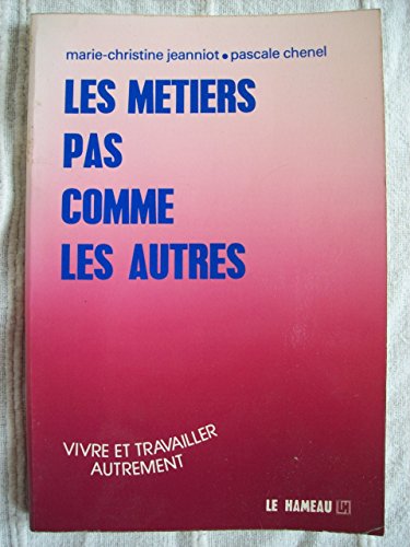 Stock image for Les metiers pas comme les autres (Collection Les Metiers) Jeanniot, Marie Christine for sale by LIVREAUTRESORSAS