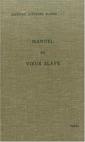 9782720400520: Manuel du vieux slave: Tome 1, Grammaire