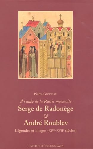 9782720404351: Serge de Radonge & Andr Roublev: A l'aube de la Russie moscovite - Lgendes et images (XIVe-XVIIe sicles)