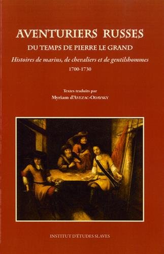 Beispielbild fr Aventuriers Russes Du Temps De Pierre Le Grand : Histoires De Marins, De Chevaliers Et De Gentilshom zum Verkauf von RECYCLIVRE