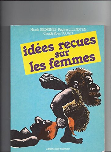 Stock image for Idees recues sur les femmes [Paperback] BEDRINES Nicole, LILENSTEN R gine et TOUATI Claude Rose. for sale by LIVREAUTRESORSAS