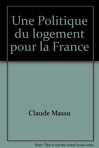 Stock image for Une Politique du logement pour la France for sale by Librairie Th  la page