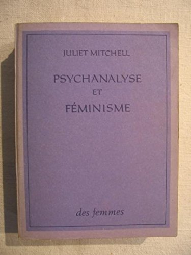 Psychanalyse et fÃ©minisme (9782721000156) by Juliet Mitchell