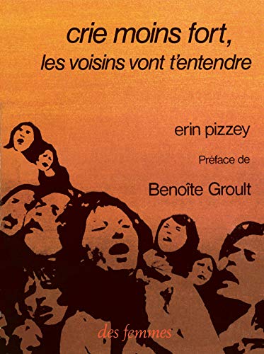 Crie moins fort, les voisins vont t'entendre (9782721000248) by Pizzey, Erin