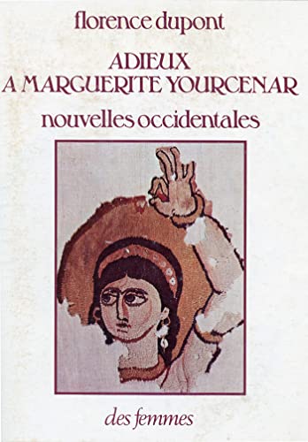 Beispielbild fr Adieux  Marguerite Yourcenar: Nouvelles occidentales [Mass Market Paperback] Dupont, Florence zum Verkauf von LIVREAUTRESORSAS