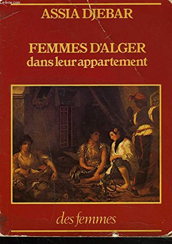 9782721001771: Femmes d'alger dans leur appartement : nouvelles (Des Femmes)