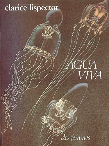 Agua viva - Clarice Lispector et Regina Helena De Oliveira Machado