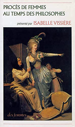 Stock image for Procs de femmes au temps des philosophes, ou, La Violence Masculine au XVIIIme sicle for sale by Ammareal