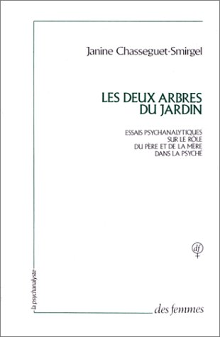 9782721003591: Les Deux arbres du jardin: Essais psychanalytiques sur le rle du pre et de la mre dans la psych