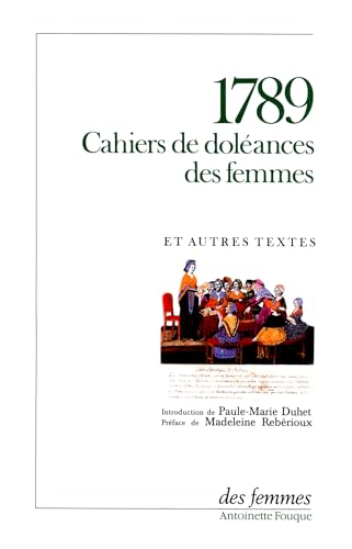 Beispielbild fr 1789, cahiers de dolances des femmes et autres textes zum Verkauf von Ammareal