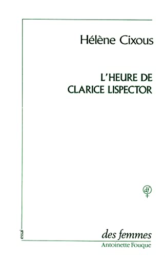 Beispielbild fr L'heure de Clarice Lispector ; prcd de, Vivre l'orange zum Verkauf von medimops