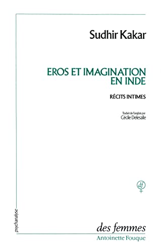 Ã‰ros et imagination en Inde: RÃ©cits intimes (9782721003911) by Kakar, Sudhir