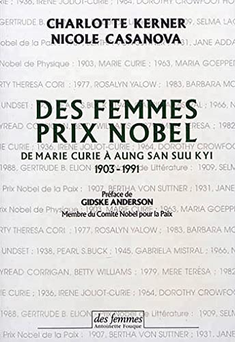 Des femmes prix Nobel: De Marie Curie Ã  Aung San Suu Kyi, 1903-1991 (9782721004277) by Kerner, Charlotte; Casanova, Nicole