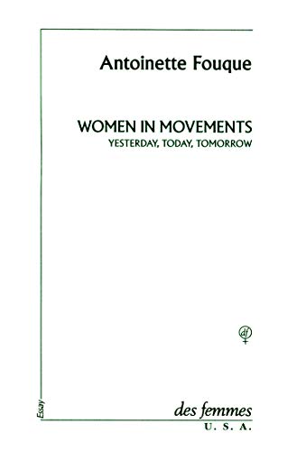 Stock image for Women in movements: Yesterday, today, tomorrow and other writings (Essais) (French Edition) for sale by Books From California
