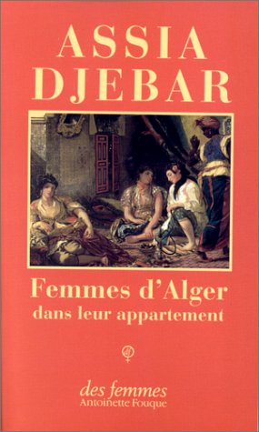 Imagen de archivo de Femmes d'Alger Dans Leur Appartement : Nouvelles a la venta por Better World Books: West