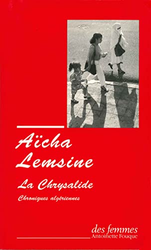 Imagen de archivo de La Chrysalide : Chroniques algriennes a la venta por Ammareal