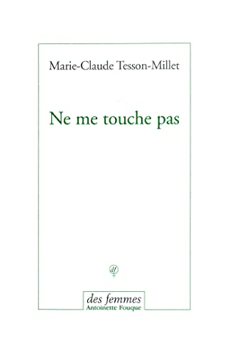 Stock image for Ne me touche pas Tesson-Millet, Marie-Claude for sale by LIVREAUTRESORSAS