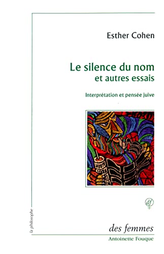 Stock image for Le silence du nom et autres essais: Interprtation et pense juive for sale by Ammareal