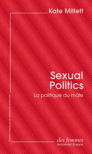 Beispielbild fr Sexual Politics (d. poche): La politique du mle zum Verkauf von Gallix