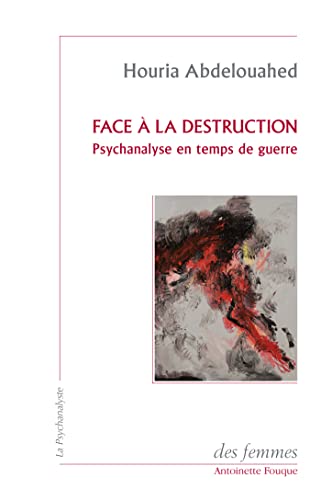 Beispielbild fr Face  la destruction: Psychanalyse en temps de guerre zum Verkauf von medimops