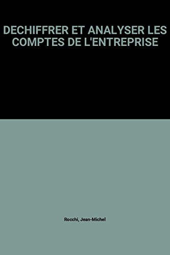 9782721204639: DECHIFFRER ET ANALYSER LES COMPTES DE L'ENTREPRISE